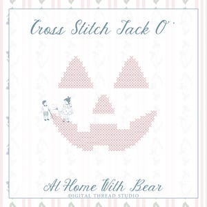 May include: A digital cross stitch pattern featuring a pink jack-o'-lantern face composed of X-shaped stitches. The design includes the text Cross Stitch Jack O' and At Home With Bear Digital Thread Studio, with small figures of children and a bear.
