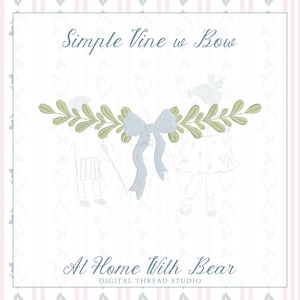 May include: An embroidery design featuring a light green vine with symmetrical leaves and a central light blue bow. The text "Simple Vine w Bow" appears at the top, and "At Home With Bear DIGITAL THREAD STUDIO" is printed at the bottom.