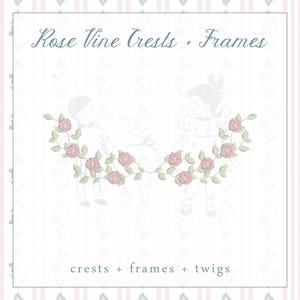 May include: A digital graphic titled Rose Vine Crests + Frames featuring a central illustration of a rose vine with pink flowers and green leaves draped between two faint outlines of children and a teddy bear, with the text crests + frames + twigs.