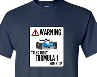 Warning! Talks about Formula 1 Non-Stop Funny F1 Racing Gift T-Shirt - Adult Unisex sizing