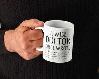 A Wise Doctor Once Wrote Coffee Mug 11oz Premium Quality Funny Gifts for Women or Men