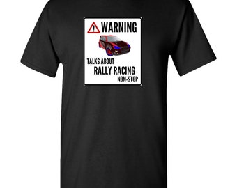 Warning Talks about Rally Racing Non-stop Funny Rally Racing Lover Gift Shirt - Adult Tshirt