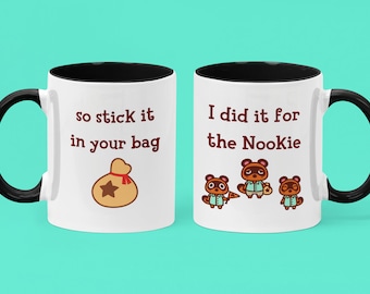 I did it for the Nookie! Funny Animal Crossing Inspired Gift Coffee Mug - 11oz Two-Toned