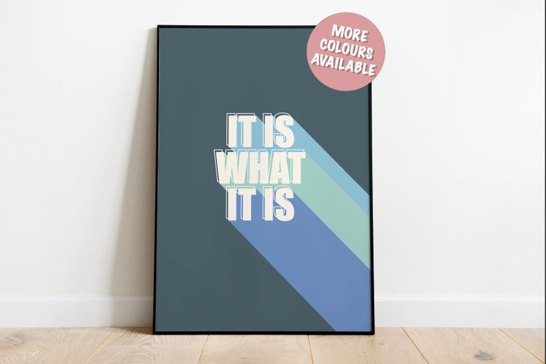 It Is What It Is Print