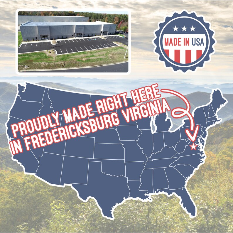 May include: A blue map of the United States with a red star marking the location of Fredericksburg, Virginia. An arrow points to the star with the text "Proudly Made Right Here in Fredericksburg Virginia". A red, white and blue starburst seal with the text "Made in USA" is in the top right corner of the image.