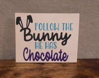 Follow the Bunny, he has Chocolate! Easter Canvas Wall Art 8x10