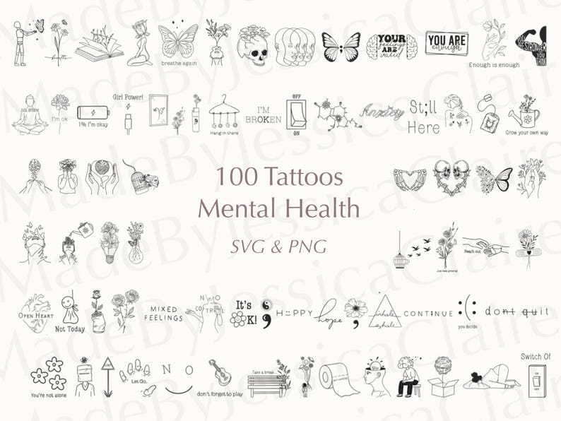 May include: A collection of 100 mental health-themed temporary tattoos in SVG and PNG formats. The black and white designs include butterflies, flowers, inspirational quotes, and symbolic illustrations. The text includes "Girl Power!", "Still Here", and "Don't Quit".