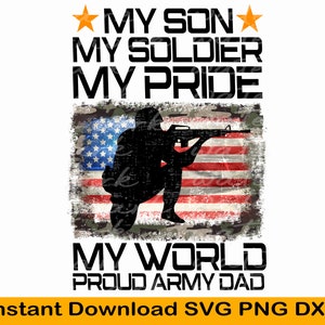 My Son Is A Soldier png, Hero Proud Army Dad png, US Military Father sublimation png
