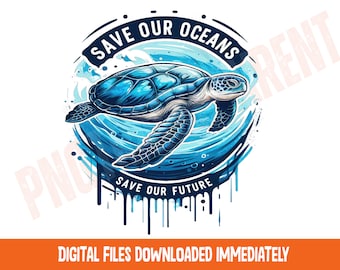 Save Our Oceans Sea Turtle PNG: Earth Day Clipart (Digital Download)