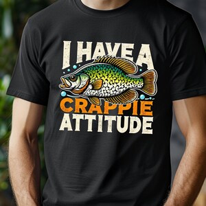 I Have a Crappie Attitude Fishing png, Funny Fishing Graphic, Angler Humor png, Fishing Attitude Design, Crappie Fishing