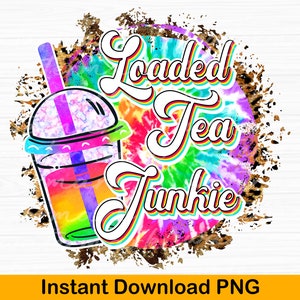 Junkie de thé chargé png, thé chargé PNG, téléchargement numérique, thé PNG, sublimation png