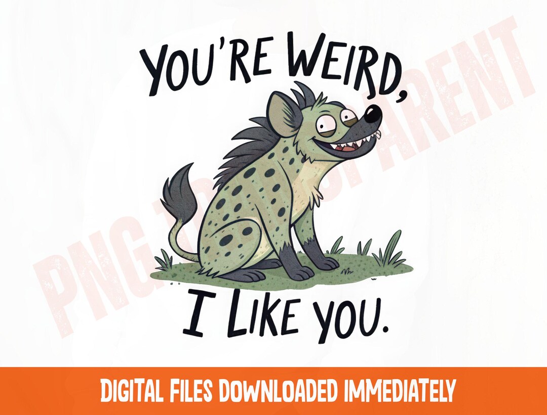 You're Weird I Like You Png, Funny Dog Design Png, Quirky Dog Quote Png