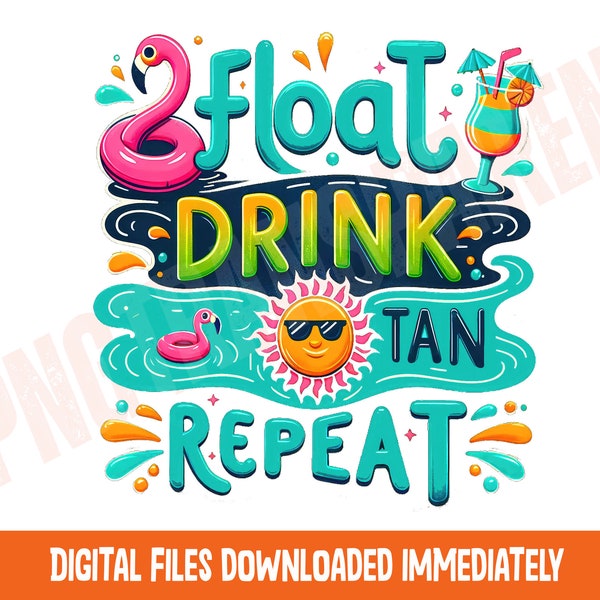 Float Drink Tan Repeat Png, river png, beach png, lake, Summer png, day drinking png, Sublimation Design, Digital Download, Sublimation Png