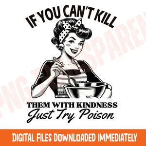 Funny Kindness PNG, Trendy Vintage Retro Housewife png, Mom Sarcastic Sublimation Design, Funny T Shirt png