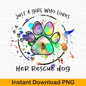 Just a girl who loves her rescue dog, sublimation designs, dog lover png