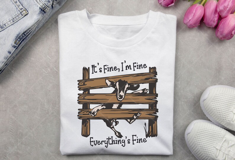Everything's Fine SVG, Goat Design, Funny Farm Animal, Cut File,
