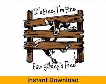 Puede incluir: Una cabra marrón y blanca salta sobre una valla de madera. La cabra está mirando a la cámara. El texto "It's Fine, I'm Fine" está por encima de la cabra y el texto "Everything's Fine" está por debajo de la cabra.