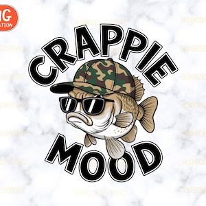 Crappie mood fishing Png, funny fish sublimation, crappie fishing design, camo hat fish Png, crappie fish graphic, fishing humor Png