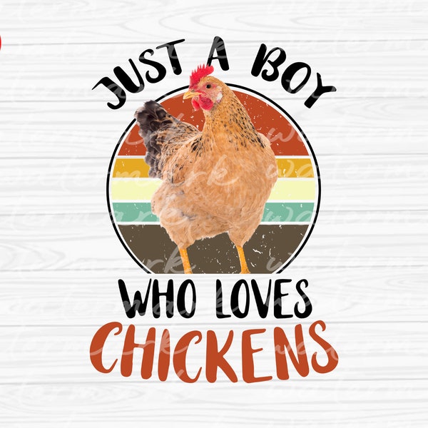 Just A Boy Who Loves Chickens png, Farm Chicken design, farm sublimation png