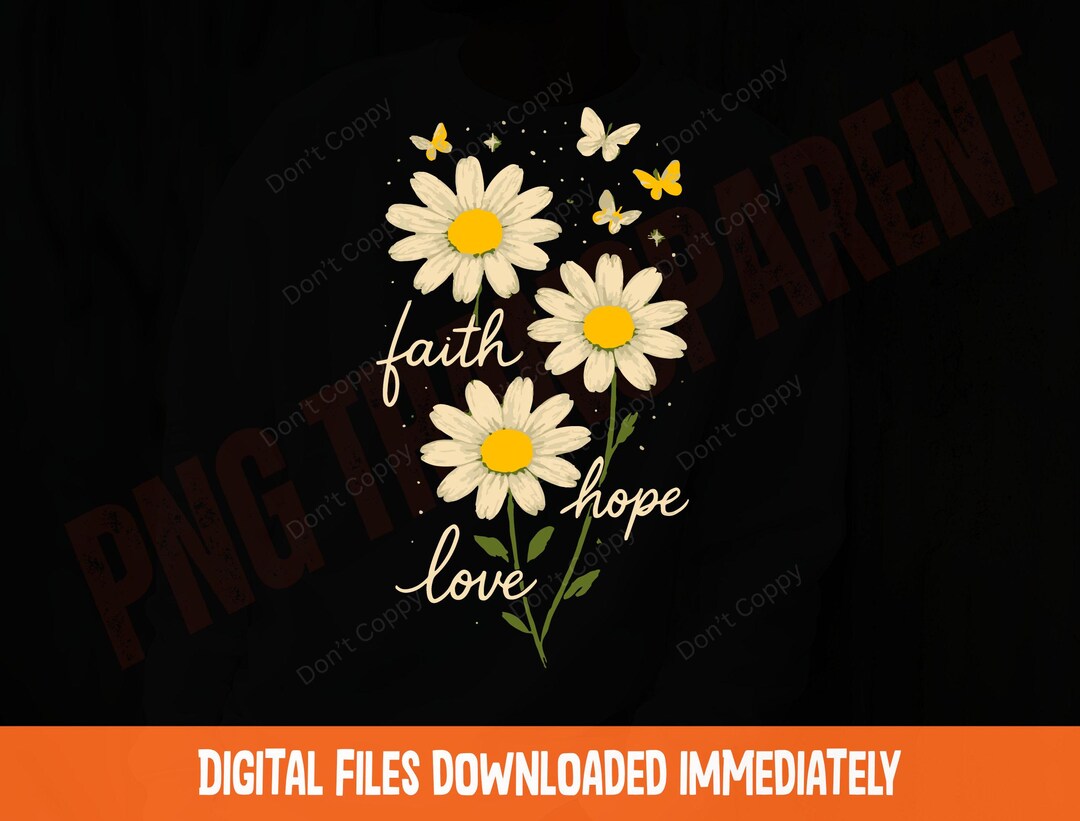Faith Hope Love Daisies Butterflies Christian Png Inspirational Floral 
