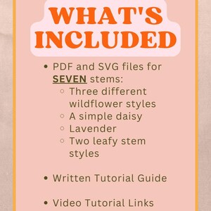 May include: A peach-colored graphic with the text "WHAT'S INCLUDED" in orange. The graphic lists PDF and SVG files for seven stems, including wildflower styles, a daisy, lavender, and leafy stems. Also includes a written tutorial and video links.