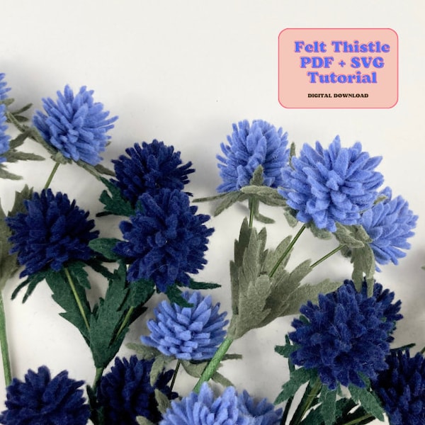 Felt Thistle SVG and PDF Pattern and Tutorial, Felt Flower Tutorial, Digital Download