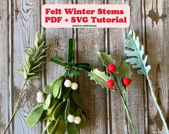 Felt Winter Stems SVG and PDF Pattern and Tutorial, Felt Pine, Felt Holly, Felt Mistletoe, Felt Dusty Miller, Digital Download