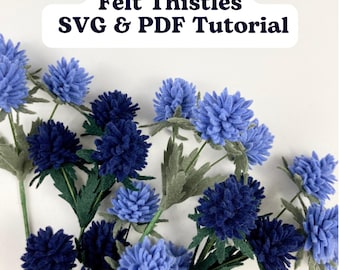 Felt Thistle Pattern: Flower Tutorial, SVG and PDF (Digital Download)