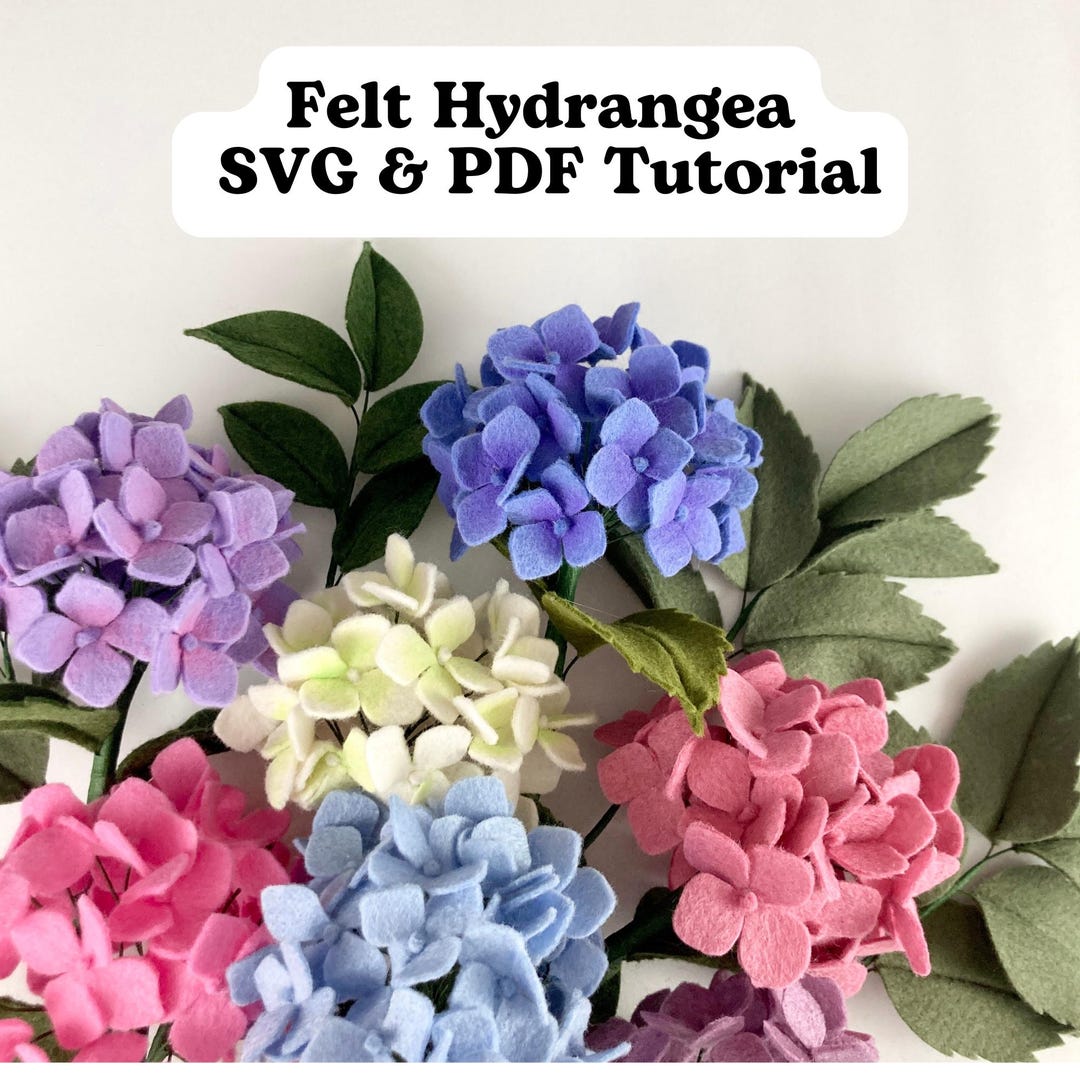 Felt Hydrangea SVG and PDF Pattern and Tutorial, Digital Download - Etsy