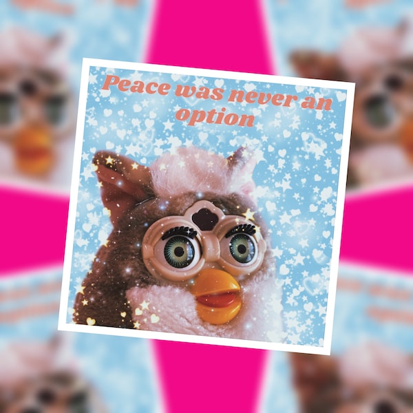 Peace Was Never An Option Furby Sticker