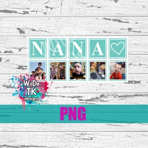 May include: A turquoise blue background with a white woodgrain pattern. The word "NANA" is spelled out in white letters in turquoise blue squares. A turquoise blue heart is in the last square. There are five smaller squares with photos of children in them.