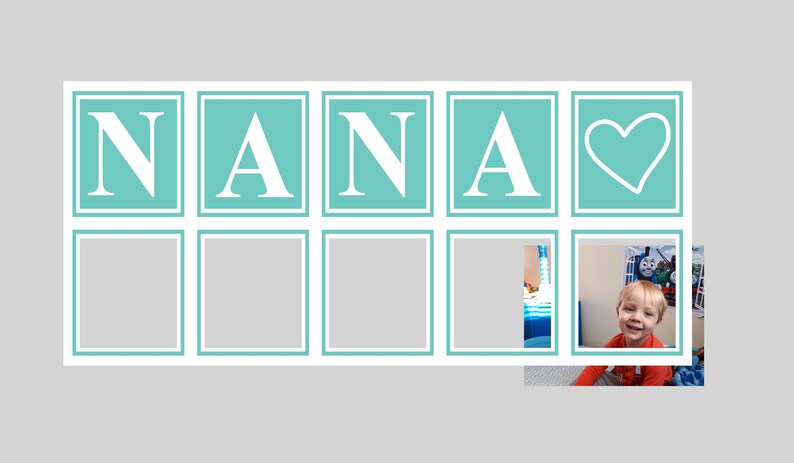 May include: A teal blue photo collage with the word "NANA" in white letters and a heart in the last square. The collage has 6 empty squares for photos and one square with a photo of a young boy smiling.