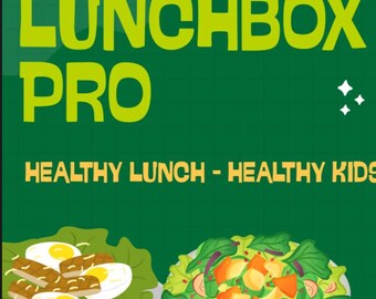 LunchBox Pro: Printable Kid’s Healthy Lunchbox Meals - Veggie Wraps & Quinoa Bowls for Picky Eaters
