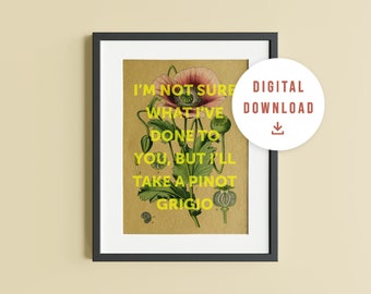 I&#39;ll take a Pinot Grigio | Stassi Schroeder | Quote | Vanderpump Rules | Scandoval | DIGITAL Poster Print botanical | gift | VP03.2
