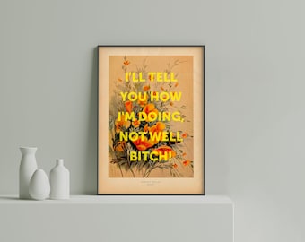 Dorinda Medley RHONY Print: Botanical Art, "Not Well Bitch" Quote