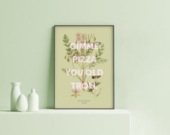 Gimme pizza you old troll | Milania Giudice | Quote | Real Housewives new Jersey RHONJ | Physical poster print | gift | HW01.6