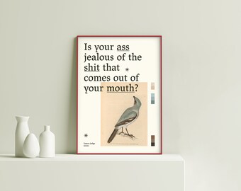 Is your ass jealous... | Tamra Judge | Quote | Real Housewives of Orange County RHOC | Physical poster print | gift | HW13.2