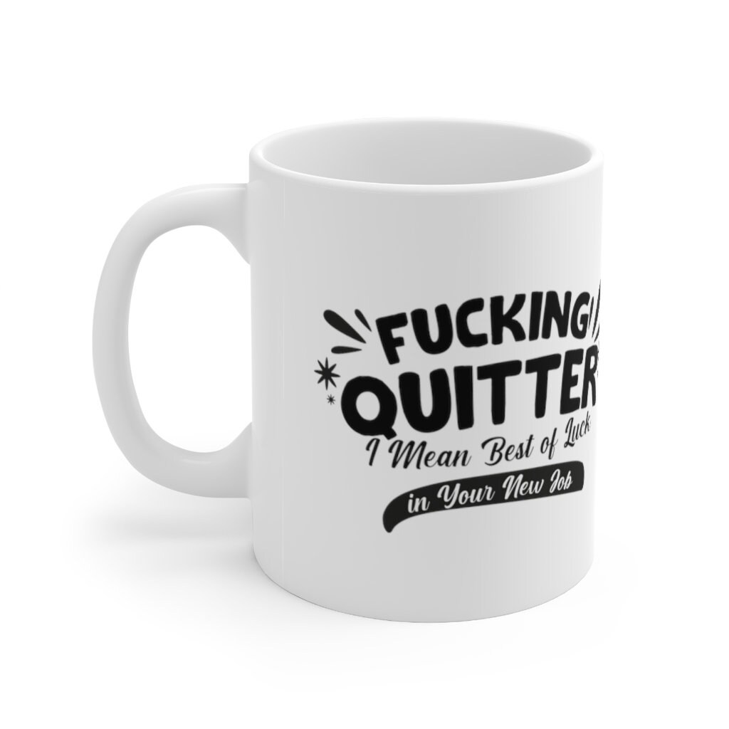 fucking quitter mug fucking quitter mug