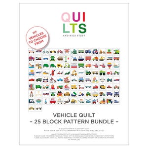 Op de afbeelding: Een kleurrijk diagram met 117 verschillende voertuigillustraties. Het diagram heeft de titel "Vehicle Quilt - 25 Block Pattern Bundle" en bevat de tekst "Quilts and Nice Stuff".
