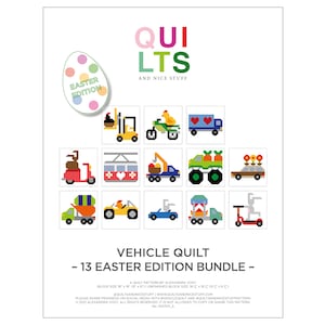 May include: A digital download pattern for a vehicle quilt with 13 different designs. The quilt blocks feature a variety of vehicles, including a truck, a scooter, a car, and a forklift. The pattern is titled "Vehicle Quilt - 13 Easter Edition Bundle" and is by Alexandra Vogt.