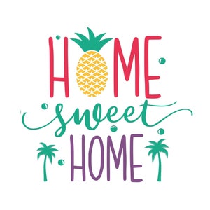 Home Sweet Home Svg, home svg, welcome home sign svg, home decor svg, home svg, instant download, quote svg, pineapple svg, cricut, cut file