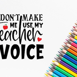 Don't Make Me Use My Teacher Voice SVG, grafik illustration svg, Teacher Appreciation svg, Don't make svg, my teacher voice svg, Difference