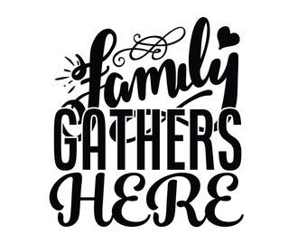 Download Family Gathers Here Etsy