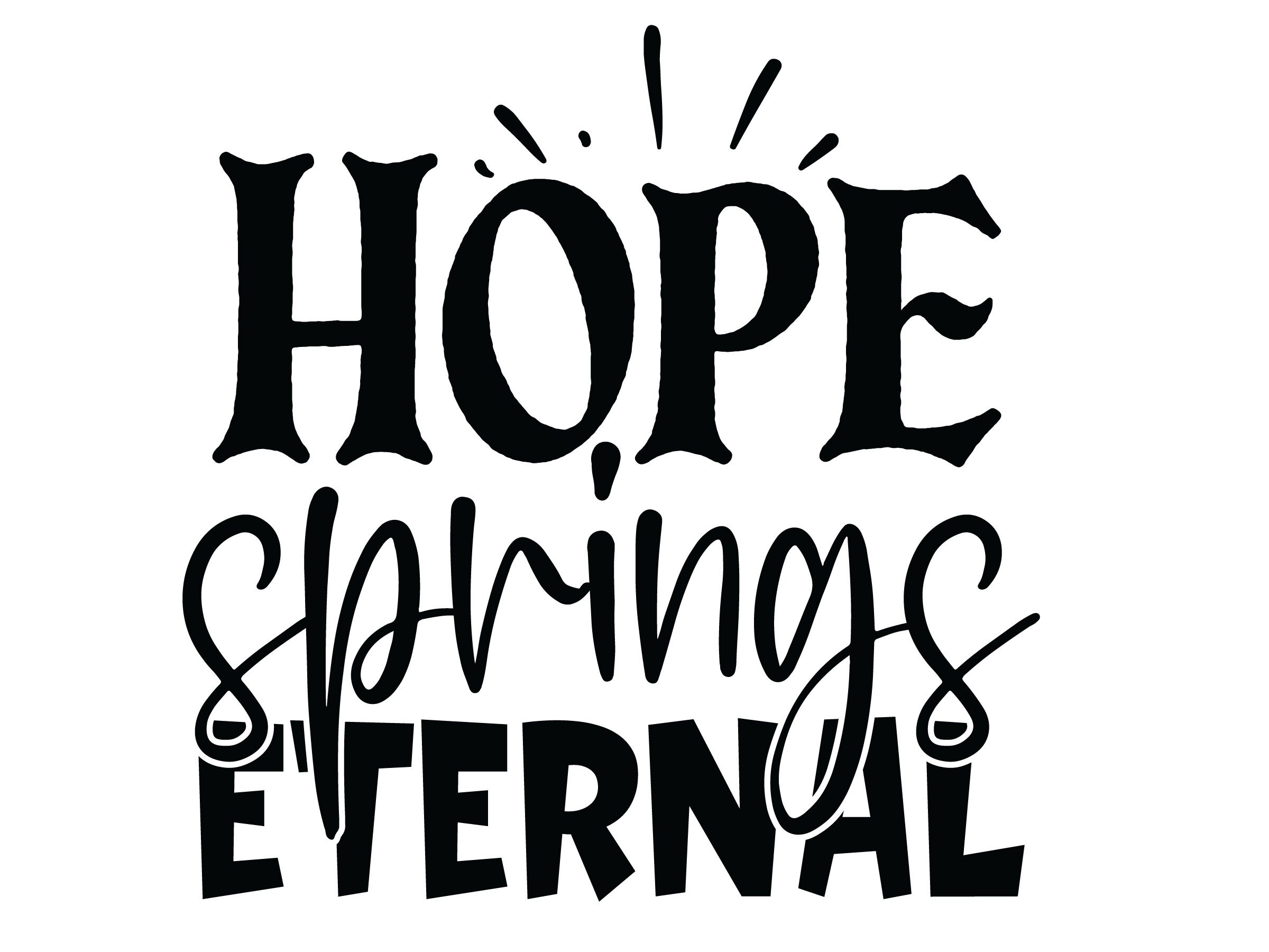 Hope Springs Eternal SVG spring time svg Printable Art Print Etsy