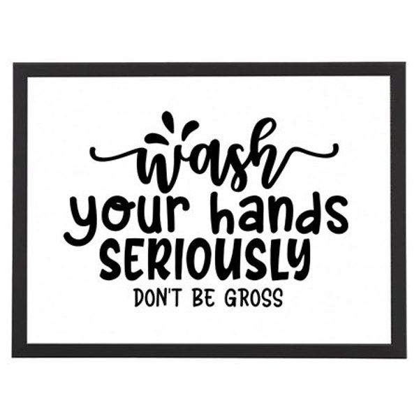 Wash Your Hands Seriously Don't Be Gross SVG, Bathroom Digital Cut File, Don't Be Gross svg,Wash Your Hands svg,Funny Bathroom Decor svg,PNG