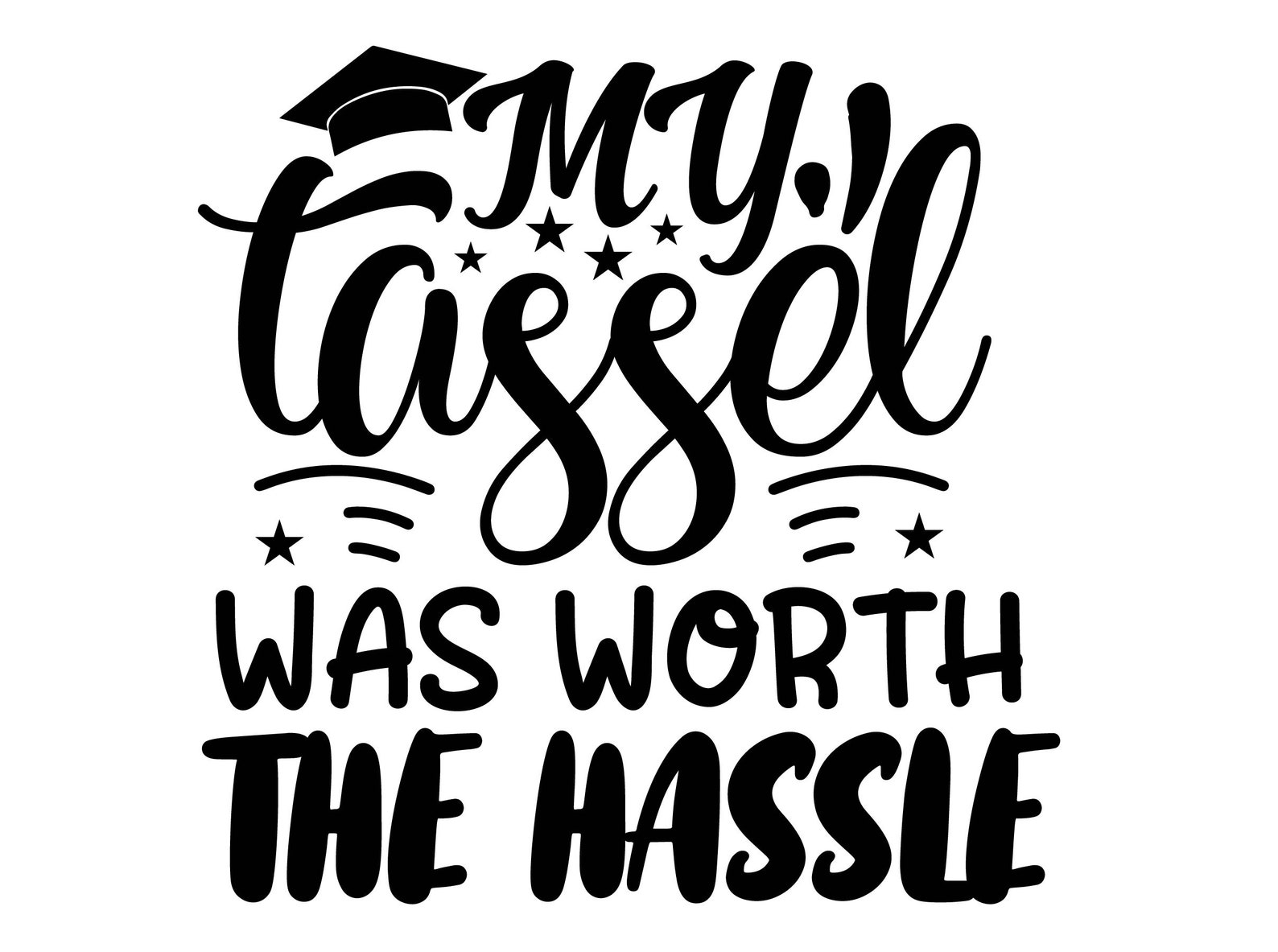 My Tassel Was Worth The Hassle SVG Graduation Svg The Tassel Etsy
