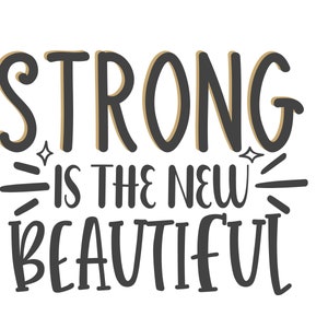 Strong Is The New Beautiful SVG, Strong Is Beautiful Svg, Boss Babe SVG, Feminist Svg,Womens Gym Fitness T-Shirt print, cricut, cutfile, png