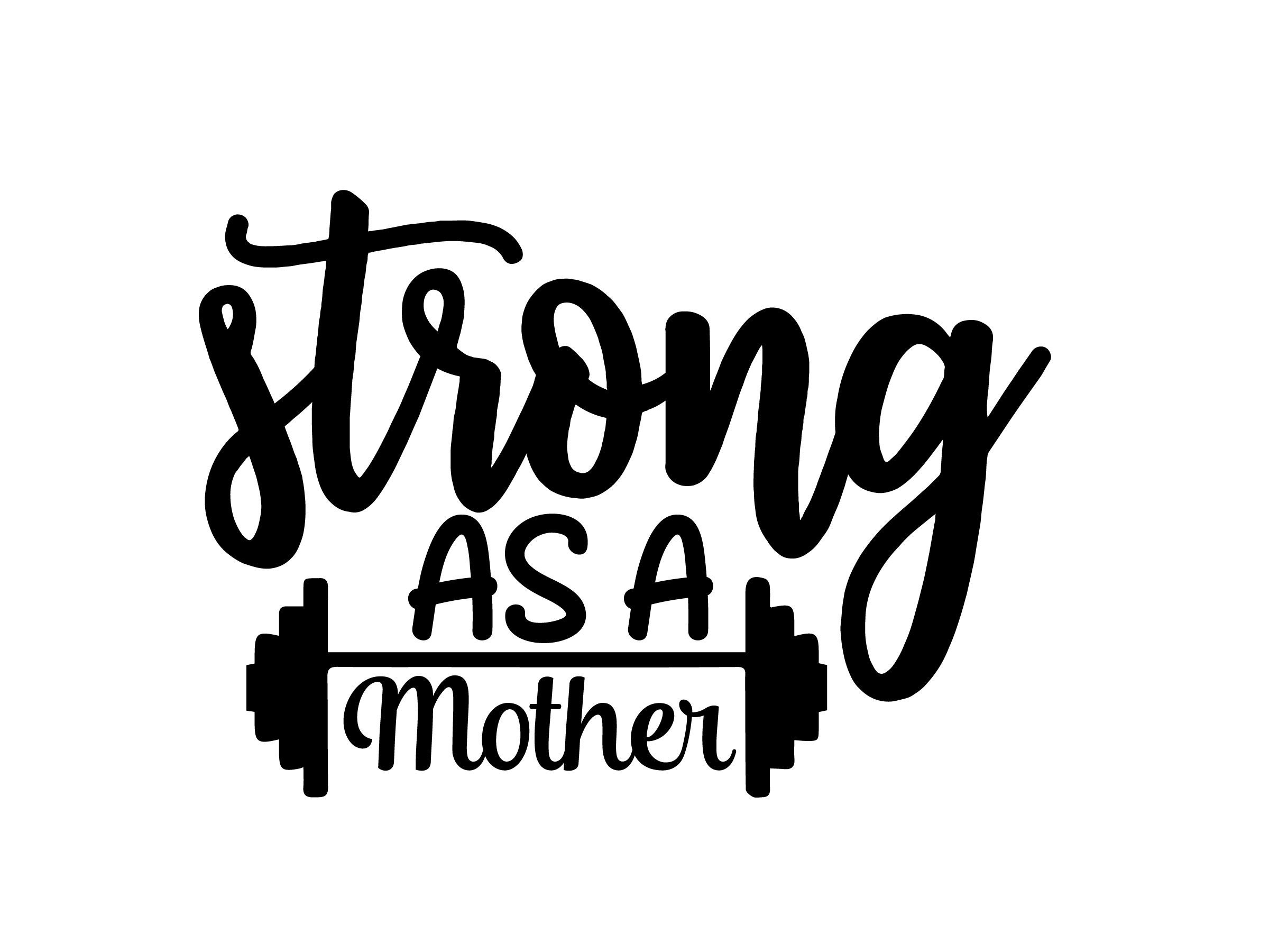 Strong as a Mother SVG Strong Mom svg Mother's Day svg | Etsy