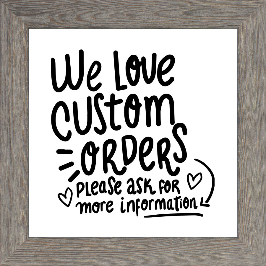 We Love Custom Orders Please Ask for More Information Svg