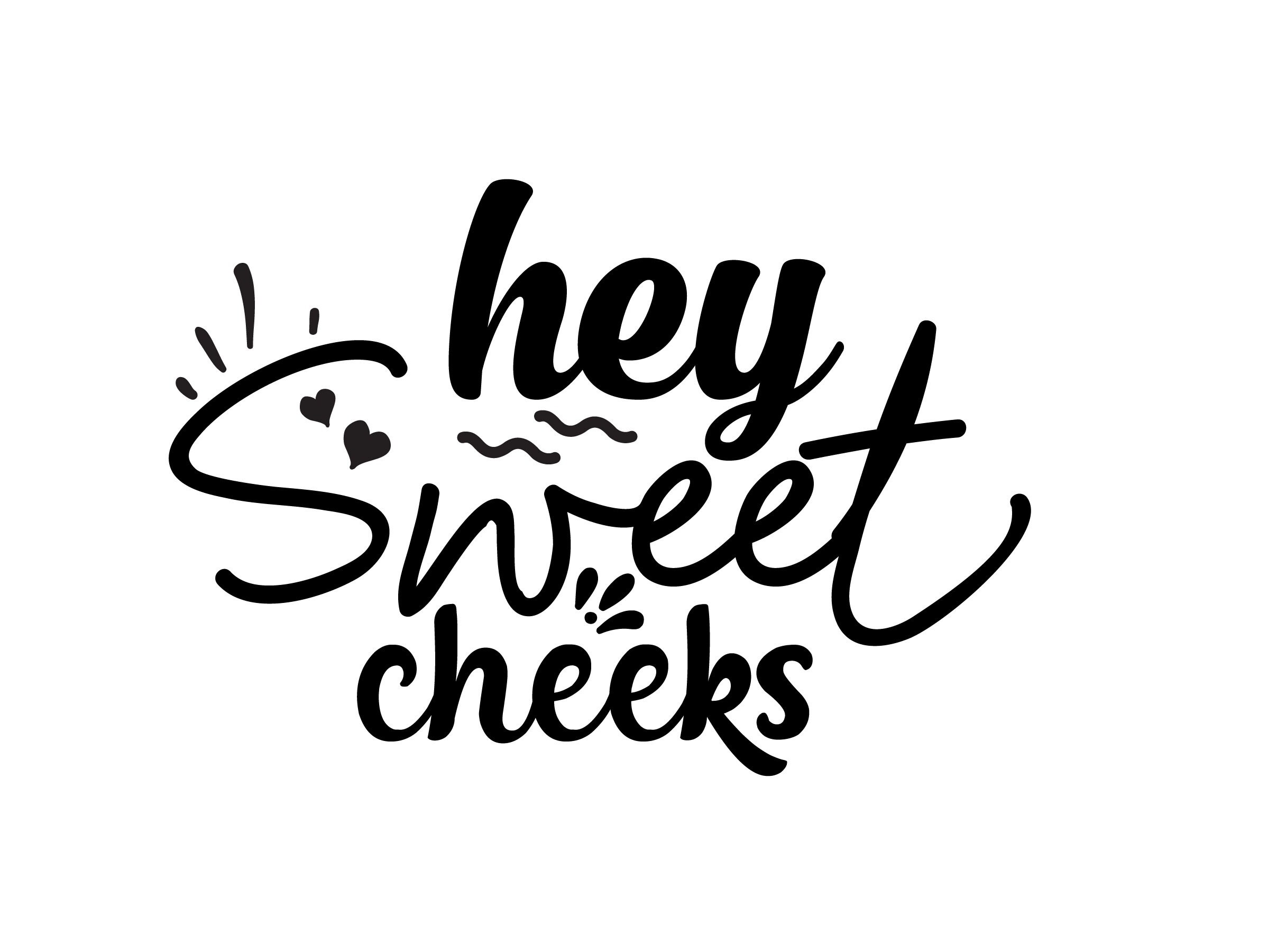Free Free 129 Hey Sweet Cheeks Svg SVG PNG EPS DXF File